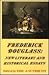 Frederick Douglass: New Lit...