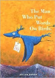 The Man Who Put Words on Birds (Hardcover)