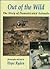Out of the Wild: The Story ...