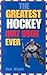 The Greatest Hockey Quiz Book Ever