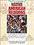 The Encyclopedia of Native American Religions by Arlene B. Hirschfelder