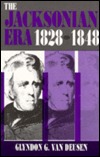 The Jacksonian Era, 1828 1848 (Paperback)