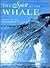 The Spirit of the Whale: Legend, History, Conservation