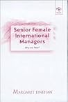 Senior Female International Managers: Why So Few?