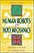 Human Robots and Holy Mechanics by David T. Kyle