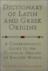 Dictionary of Latin and Greek Origins: A Comprehensive Guide to