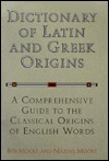 Dictionary of Latin and Greek Origins: A Comprehensive Guide to the Classical Origins of English Words (Hardcover)