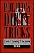 Politics and Dirty Tricks: A Guide to Screwing Up the System