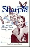 Sharpie: The Life Story of Evelyn Sharp--Nebraska's Aviatrix