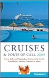 Frommer's Cruises & Ports of Call 2009: From U.S. and Canadian Home Ports to the Caribbean, Alaska, Hawaii & More