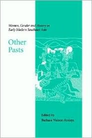 Other Pasts: Women, Gender and History in Early Modern Southeast Asia (Paperback)
