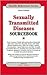 Sexually Transmitted Diseases Sourcebook: Basic Consumer Health Information about Chlamydial Infections, Gonorrhea, Hepatitis, Herpes, HIV/AIDS... (Health Reference Series)