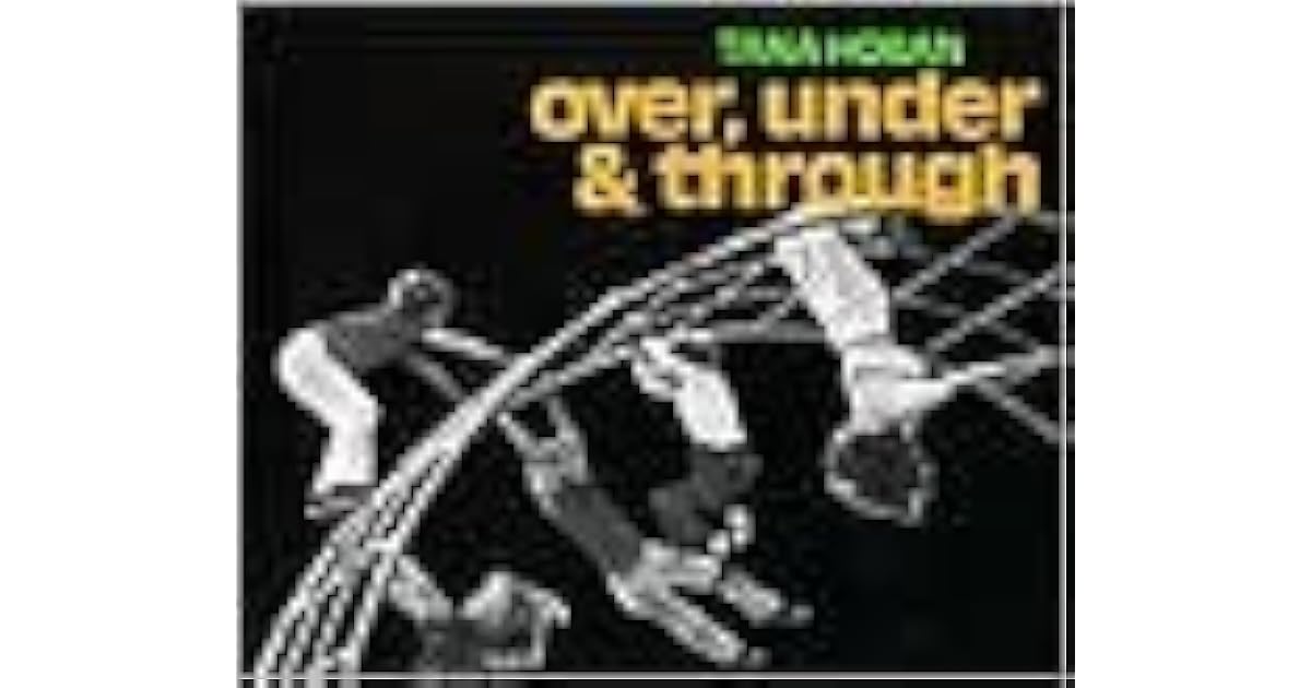 Over, Under and Through by Tana Hoban