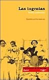 Las ingratas. Novela sentimental by Guadalupe Henestrosa