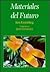 Materiales del Futuro by Kenneth E. Easterling