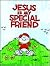Jesus is My Special Friend
