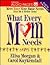 What Every Mom Needs: Meet Your Nine Basic Needs and Be a Better Mom