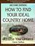 How to Find Your Ideal Country Home: Ruralize Your Dreams
