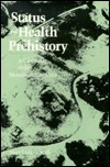 Status and Health in Prehistory: A Case Study of the Moundville Chiefdom (Smithsonian Series in Archaeological Inquiry) (Smithsonian Series in Archaeological Inquiry, No 3)