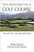 Anatomy of a Golf Course by Tom Doak