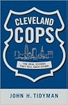 Cleveland Cops: The Real Stories They Tell Each Other