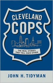 Cleveland Cops: The Real Stories They Tell Each Other (Hardcover)
