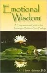 Emotional Wisdom: A Compassionate Guide to the Messages Hidden in Your Feelings