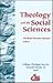 Theology and the Social Sciences (ANNUAL PUBLICATION OF THE COLLEGE THEOLOGY SOCIETY)