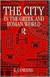 The City in the Greek and Roman World The City in the Greek and Roman World