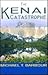 Kenai Catastrophe
