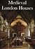 Medieval London Houses
