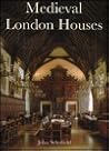 Medieval London Houses (The Paul Mellon Centre for Studies in British Art)