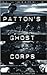Patton's Ghost Corps by Nathan N. Prefer