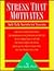 Stress That Motivates by Dru Scott