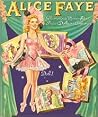 Alice Faye: Glamorous Movie Star Paper Dolls and Costumes Alice Faye: Glamorous Movie Star Paper Dolls and Costumes