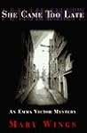 She Came Too Late: An Emma Victor Mystery