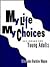 My Life, My Choices: Key Issues for Young Adults
