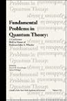 Fundamental Problems in Quantum Theory Fundamental Problems in Quantum Theory