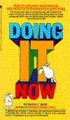 Doing It Now: A Twelve Step Program for Curing Procrastination and Achieving Your Goals (Paperback)
