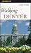 Walking Denver (Falcon Guide)