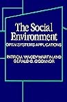 The Social Environment: Open Systems Applications The Social Environment: Open Systems Applications