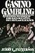 Casino Gambling by Jerry L. Patterson