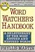 Word Watcher's Handbook: A Deletionary of the Most Abused and Misused Words