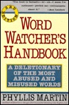 Word Watcher's Handbook: A Deletionary of the Most Abused and Misused Words (Paperback)