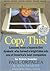 Copy This!: Lessons from a Hyperactive Dyslexic Who Turned a Bright Idea into One of America's Best Companies (Random House Large Print)