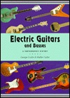 Electric Guitars And Basses: A Photographic History