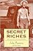 Secret Riches: Adventures O...