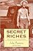 Secret Riches: Adventures Of An Unreformed Oilman