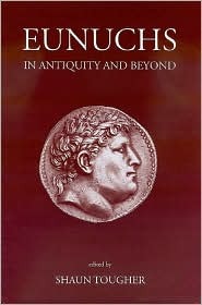 Eunuchs in Antiquity and Beyond (Hardcover)
