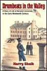 Drumbeats in the Valley: A Story of Life at Norwich University in the Early Nineteenth Century Drumbeats in the Valley: A Story of Life at Norwich University in the Early Nineteenth Century